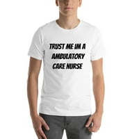 2xl повярвайте ми, че съм амбулаторна медицинска сестра с къс ръкав памучен тениска от неопределени подаръци